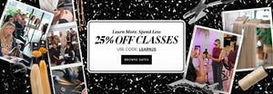 Learn More Spend Less | 25% off Classes | Use code: LEARN25