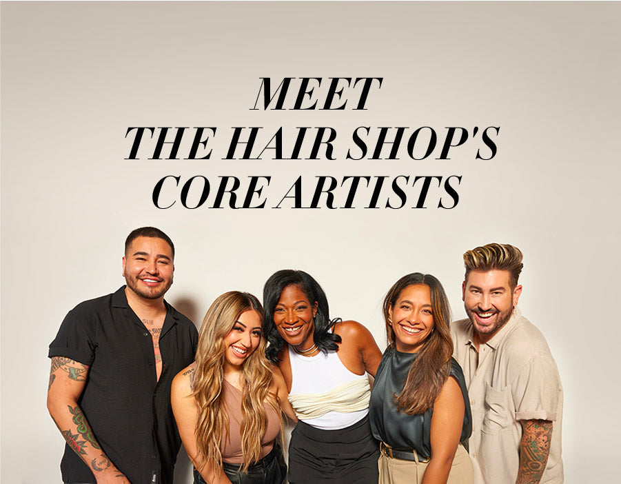 Meet The Hair Shop's Core Artists