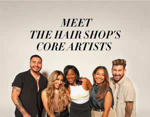 Meet The Hair Shop's Core Artists
