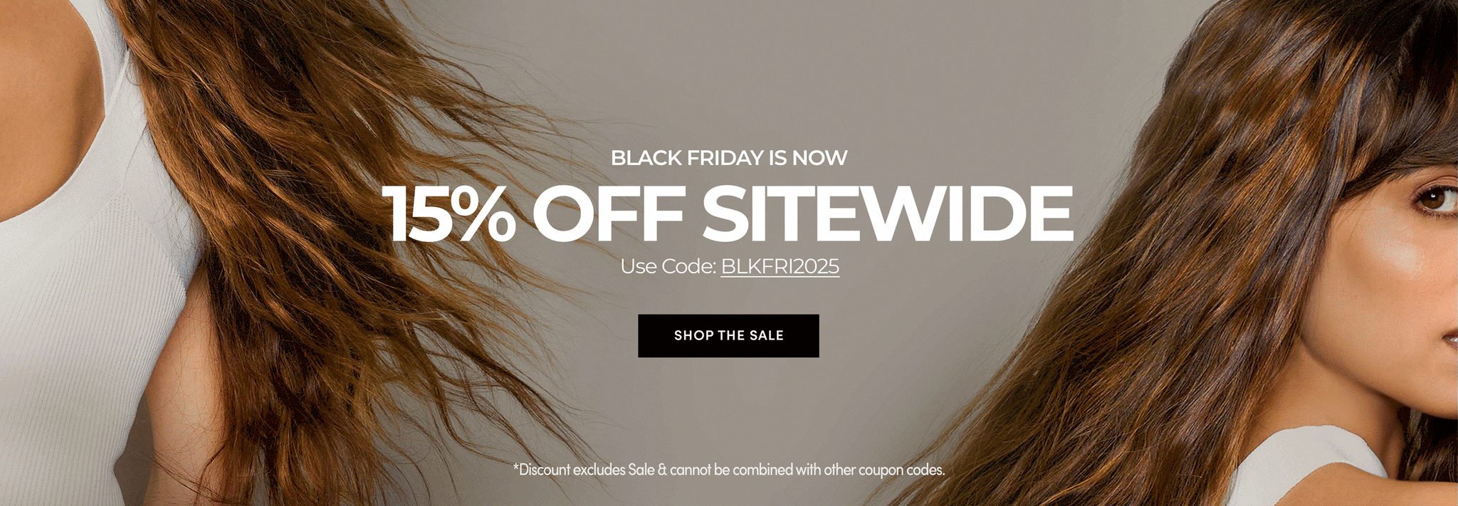 Model next to text that reads "Black Friday is Now | 15% off Sitewide  Use code: BLKFRI2025"