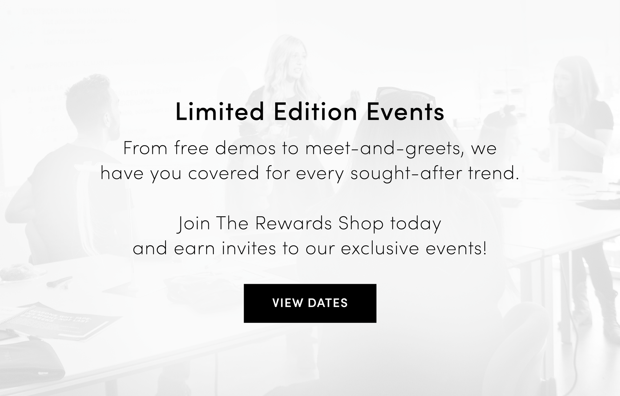 Lead Educator is teaching a hair extension class with banner that reads "Limited Edition Events From free demos to meet and greets, we have you covered for every sought after trend. Join The Rewards Shop today and earn invites to our exclusive events"